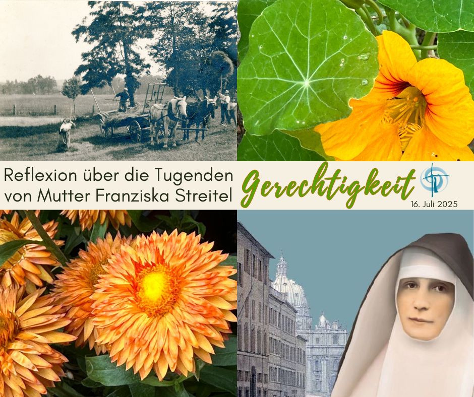 Reflexion über die Tugenden von Mutter Franziska Streitel – 6. Gerechtigkeit