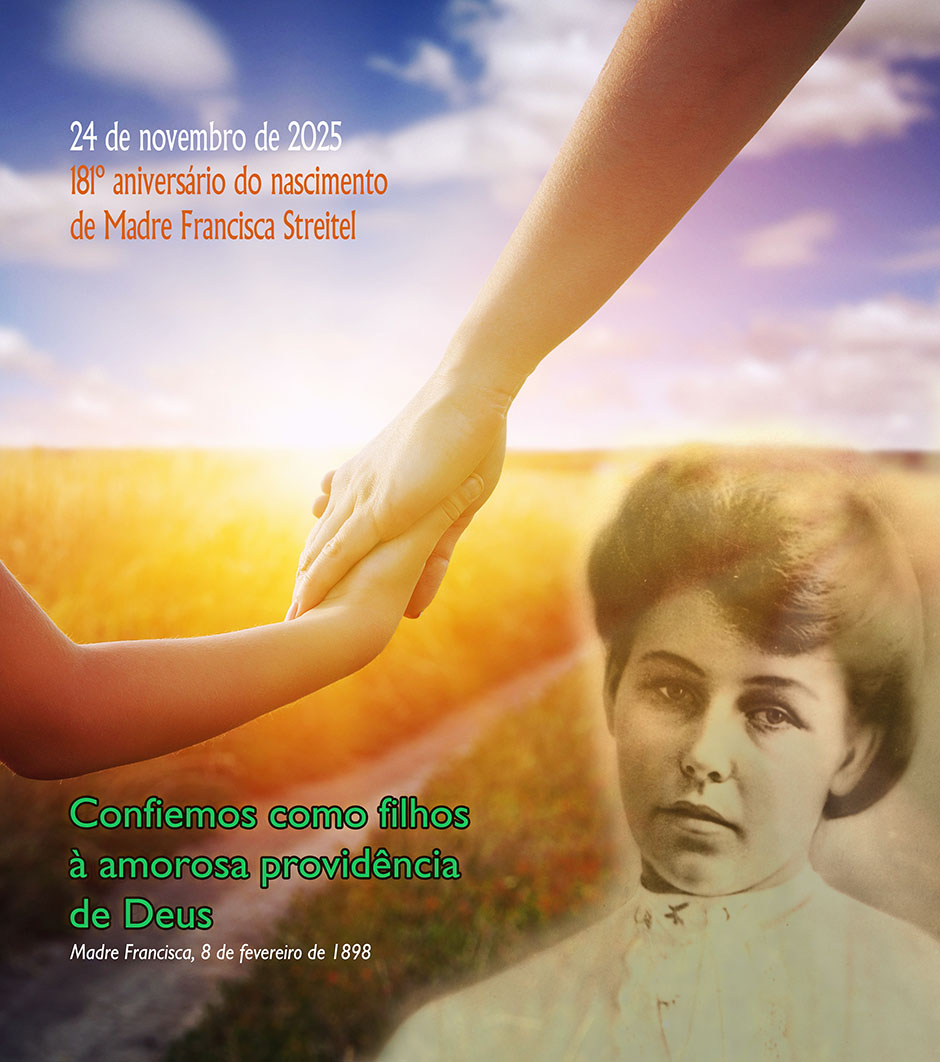 181° aniversário do nascimento de Madre Francisca Streitel